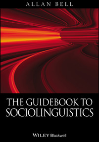 The Guidebook to Sociolinguistics - Allan Bell - E-Book