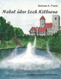 Nebel über Loch Kilburne - Michael A. Frank - E-Book