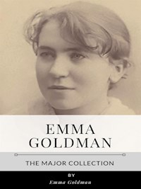 Emma Goldman – The Major Collection - Emma Goldman - E-Book