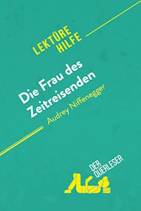 Die Frau des Zeitreisenden von Audrey Niffenegger (Lektürehilfe) - Sarah Barnett-Benelli - E-Book