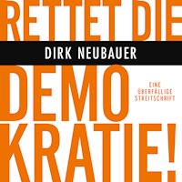 Rettet die Demokratie! - Dirk Neubauer - Hörbuch
