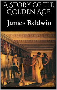 A Story of the Golden Age - James Baldwin - E-Book