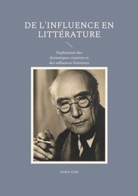 De l'influence en littérature - André Gide - E-Book