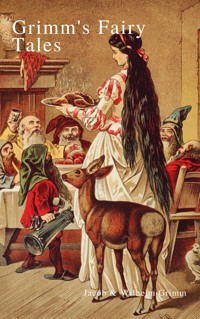 Grimm's Fairy Tales: Complete and Illustrated - Grimm Jacob - E-Book