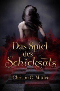 Das Spiel des Schicksals - Christin C. Mittler - E-Book