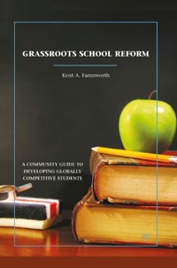 Grassroots School Reform - K. Farnsworth - E-Book