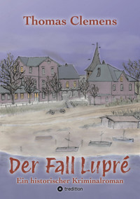 Der Fall Lupré - Thomas Clemens - E-Book