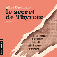 Le Secret de Thyrcée - Aline Desarzens - Hörbuch