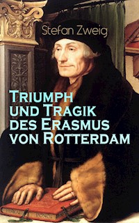 Triumph und Tragik des Erasmus von Rotterdam - Zweig Stefan - E-Book