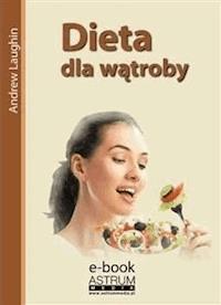 Dieta dla wątroby - Andrew Laughin - E-Book