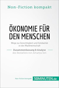 Ökonomie für den Menschen. Zusammenfassung & Analyse des Bestsellers von Amartya Sen - 50Minuten.de - E-Book