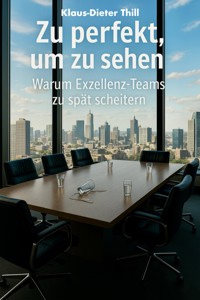 Zu perfekt, um zu sehen - Klaus-Dieter Thill - E-Book