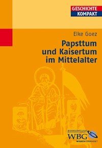Goez, Papsttum und Kaisertu... - Elke Goez - E-Book