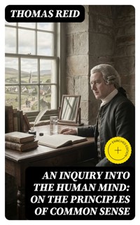 An Inquiry into the Human Mind: On the Principles of Common Sense - Thomas Reid - E-Book