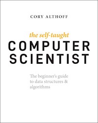 The Self-Taught Computer Scientist - Cory Althoff - E-Book
