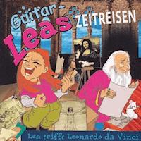 Guitar-Leas Zeitreisen - Teil 7: Lea trifft Leonardo da Vinci - Step Laube - Hörbuch