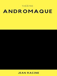 Andromaque - Jean Racine - E-Book