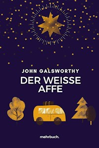 Der weiße Affe - John Galsworthy - E-Book
