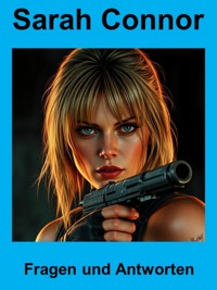 Sarah Connor - Fragen und Antworten - Roman Wimmer - E-Book
