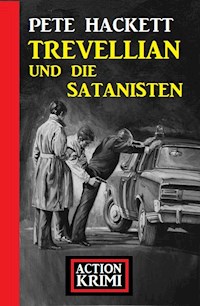 Trevellian und die Satanisten: Action Krimi - Pete Hackett - E-Book