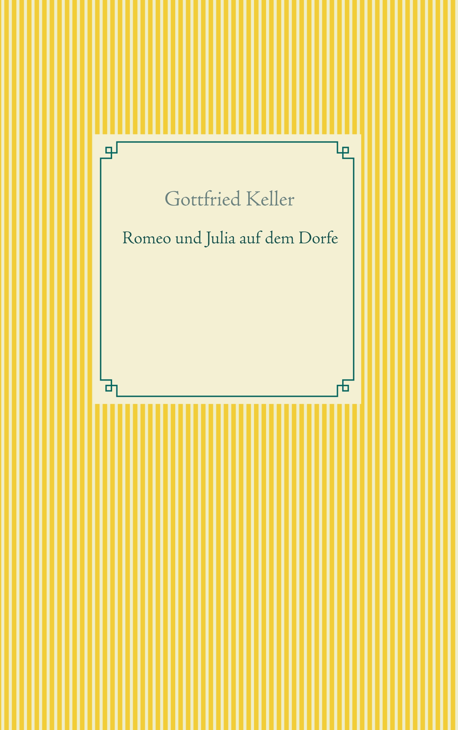 Romeo und Julia auf dem Dorfe - Gottfried Keller - E-Book