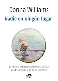 Nadie en ningún lugar - Donna Williams - E-Book