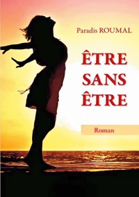 Être sans être - Paradis Roumal - E-Book