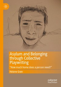 Asylum and Belonging through Collective Playwriting - Helene Grøn - E-Book