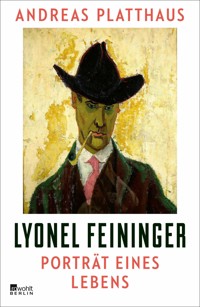 Lyonel Feininger - Andreas Platthaus - E-Book