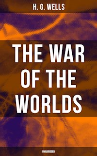 The War of The Worlds (Unabridged) - H G Wells - E-Book