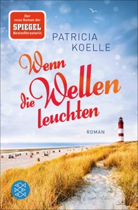 Wenn die Wellen leuchten - Patricia Koelle - E-Book