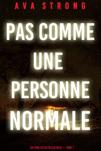 Pas comme une personne normale (Un thriller du FBI Ilse Beck — tome 7) - Ava Strong - E-Book