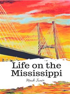 Life on the Mississippi - Mark Twain - E-Book