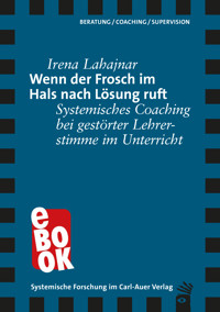 Wenn der Frosch im Hals nach Lösung ruft - Irena Lahajnar - E-Book