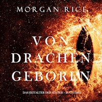 Von Drachen Geboren (Das Zeitalter der Magier – Buch Drei) - Morgan Rice - Hörbuch
