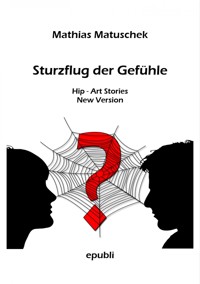 Sturzflug der Gefühle - Mathias Matuschek - E-Book