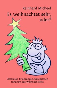 Es weihnachtet sehr, oder? - Reinhard Micheel - E-Book
