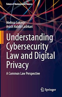 Understanding Cybersecurity Law and Digital Privacy - Melissa Lukings - E-Book