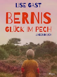 Bernis Glück im Pech - Lise Gast - E-Book