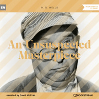 An Unsuspected Masterpiece (Unabridged) - H. G. Wells - Hörbuch
