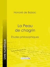 La Peau de chagrin - Honoré de Balzac - E-Book