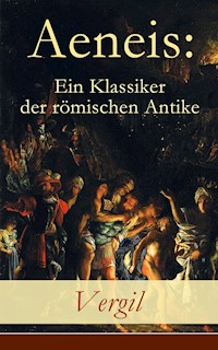 Aeneis: Ein Klassiker der römischen Antike - Vergil - E-Book