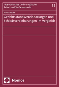 Gerichtsstandsvereinbarungen und Schiedsvereinbarungen im Vergleich - Moritz Nickel - E-Book