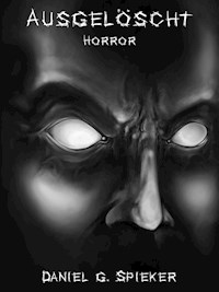 Ausgelöscht - Daniel Spieker - E-Book