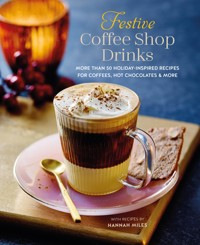 Festive Coffee Shop Drinks - Hannah Miles - E-Book
