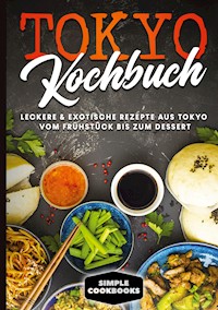 Tokyo Kochbuch - Simple Cookbooks - E-Book