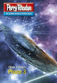 Perry Rhodan 2798: Phase 3 - Oliver Fröhlich - E-Book