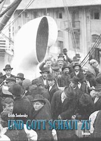 Und Gott schaut zu - Erich Szelersky - E-Book