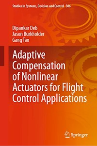Adaptive Compensation of Nonlinear Actuators for Flight Control Applications - Dipankar Deb - E-Book
