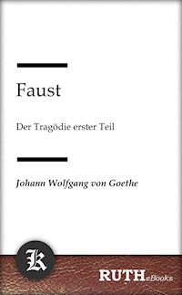 Faust - Der Tragödie erster Teil - Johann Wolfgang von Goethe - E-Book